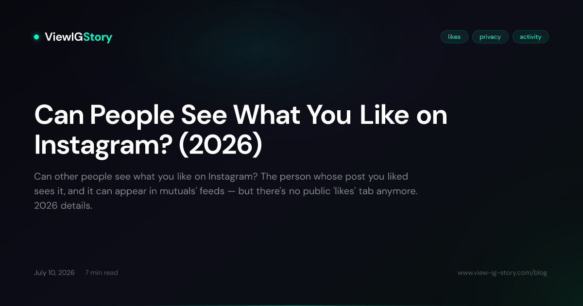 Can People See What You Like on Instagram? (2026)