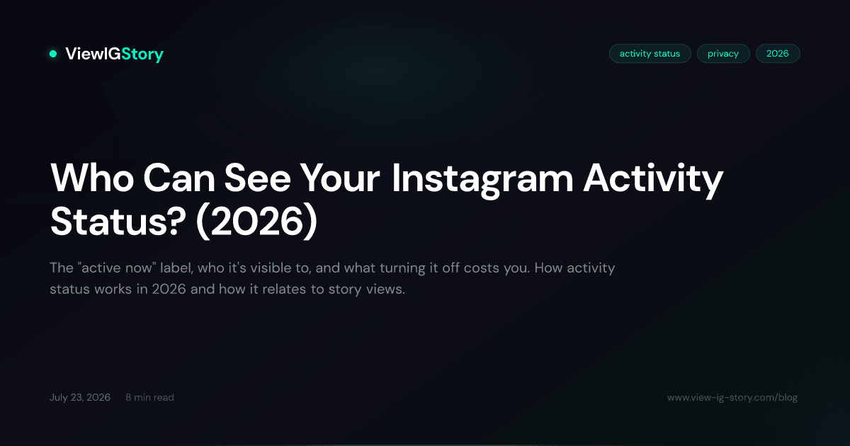 Who Can See Your Instagram Activity Status? (2026)