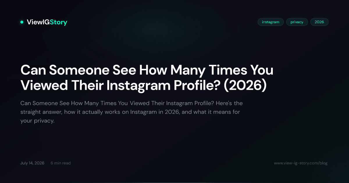 Can Someone See How Many Times You Viewed Their Instagram Profile? (2026)