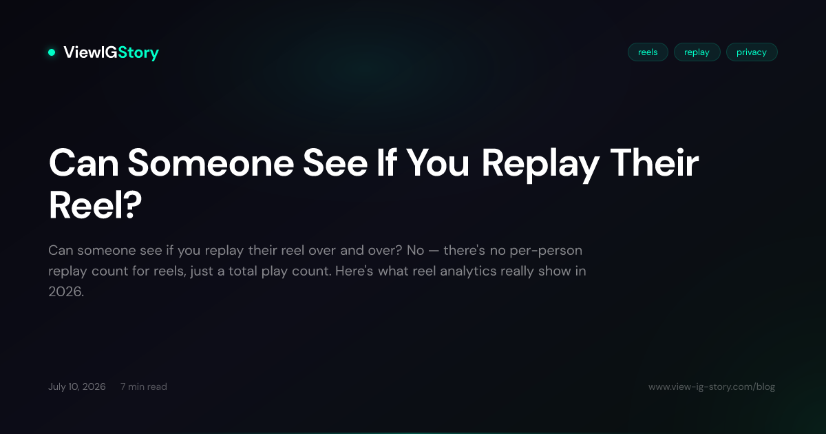 Can Someone See If You Replay Their Reel?