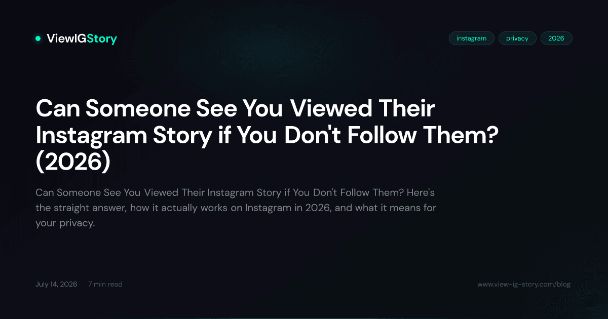 Can Someone See You Viewed Their Instagram Story if You Don't Follow Them? (2026)