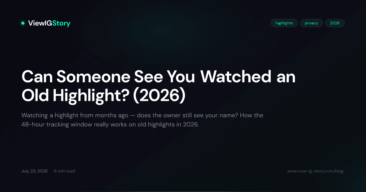 Can Someone See You Watched an Old Highlight? (2026)