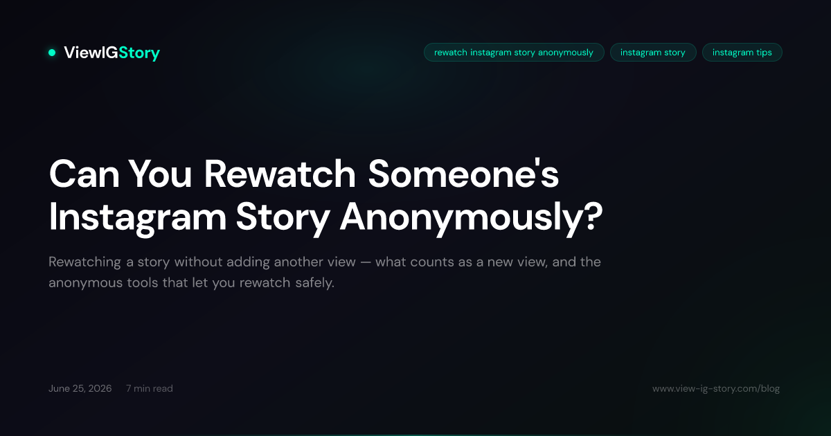 Can You Rewatch Someone's Instagram Story Anonymously?