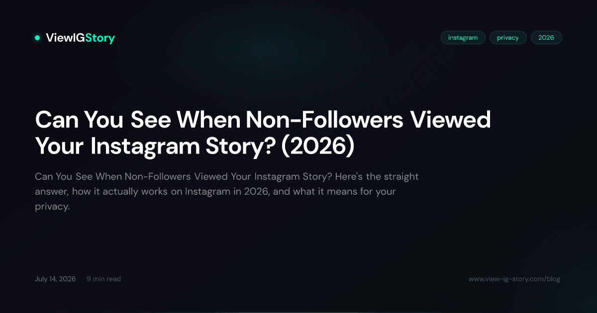 Can You See When Non-Followers Viewed Your Instagram Story? (2026)