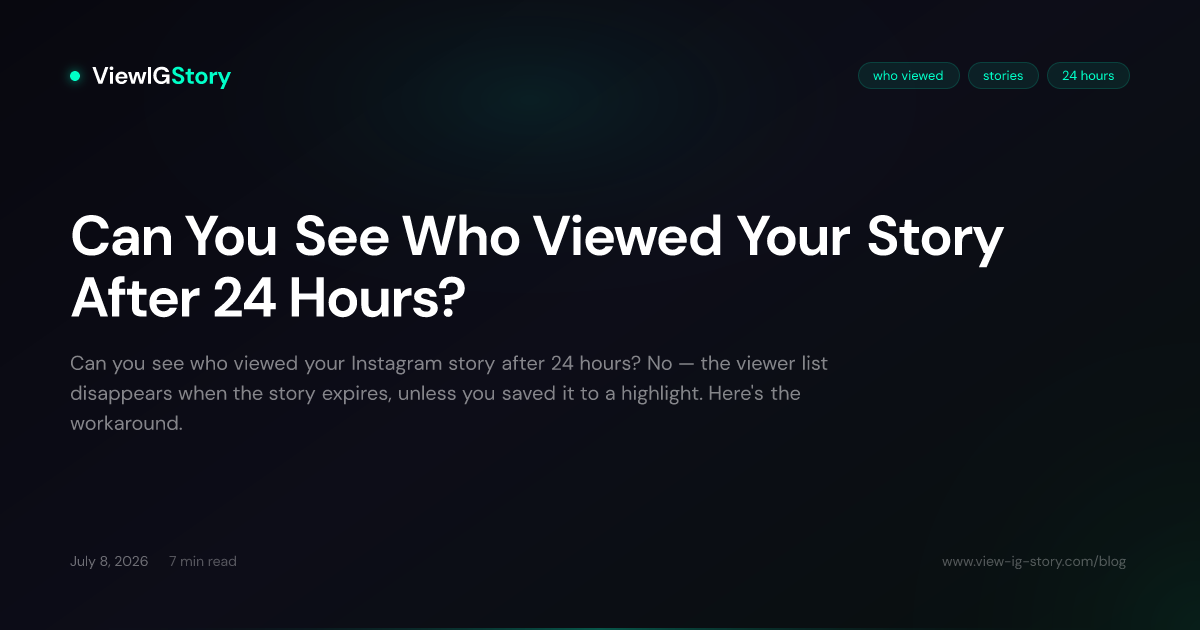 Can You See Who Viewed Your Story After 24 Hours?