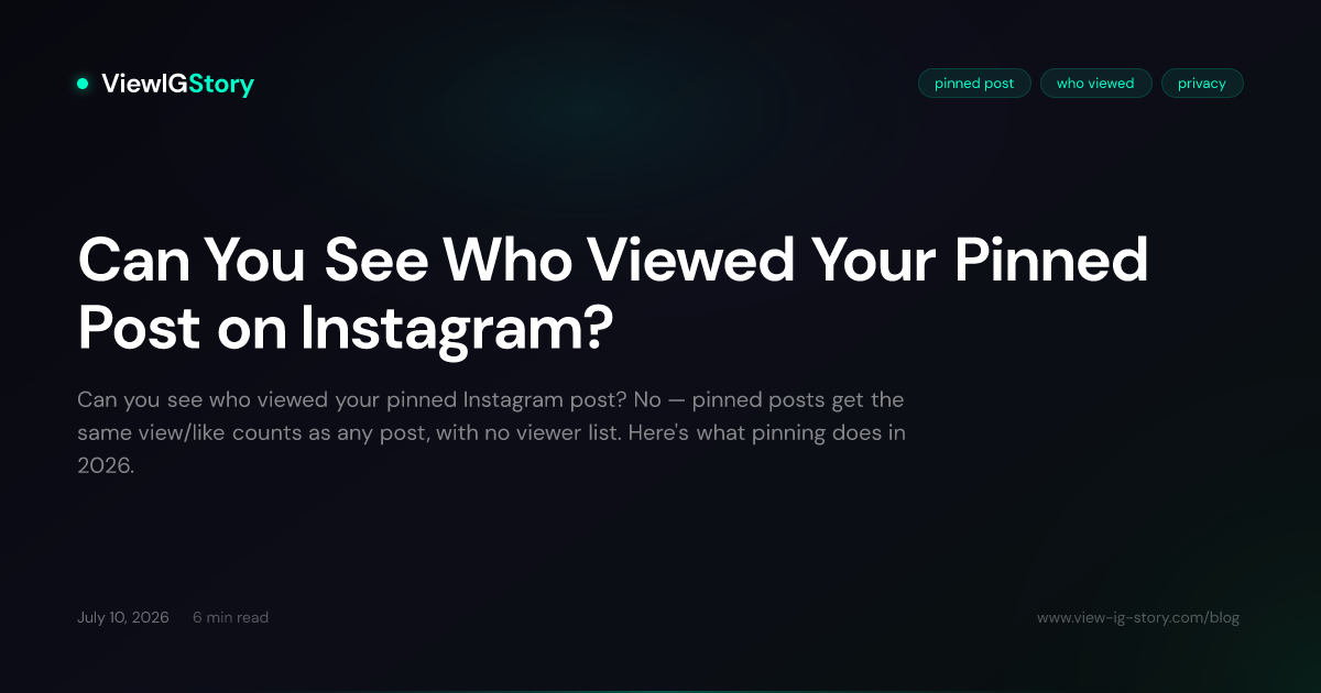 Can You See Who Viewed Your Pinned Post on Instagram?