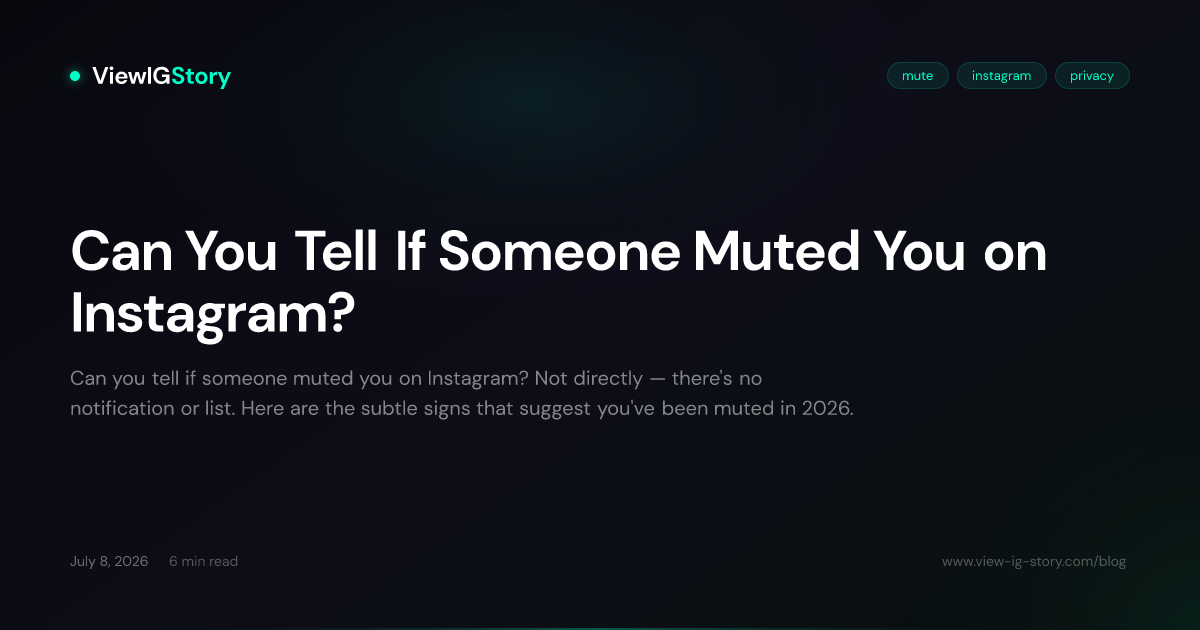 Can You Tell If Someone Muted You on Instagram?