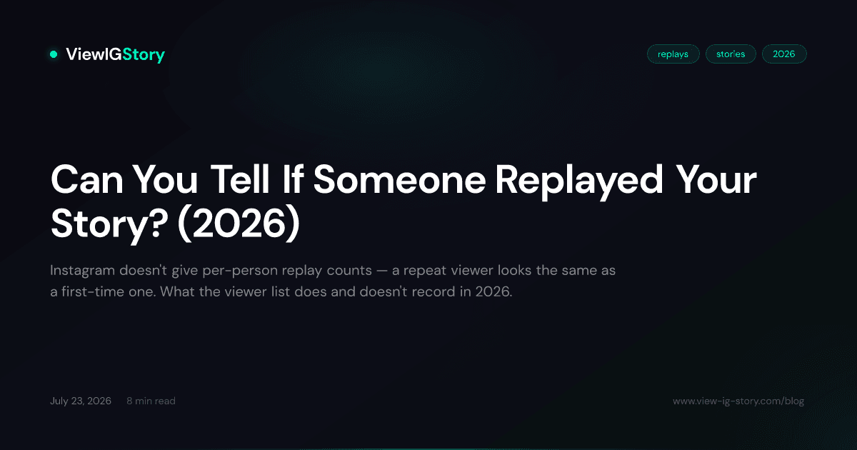 Can You Tell If Someone Replayed Your Story? (2026)