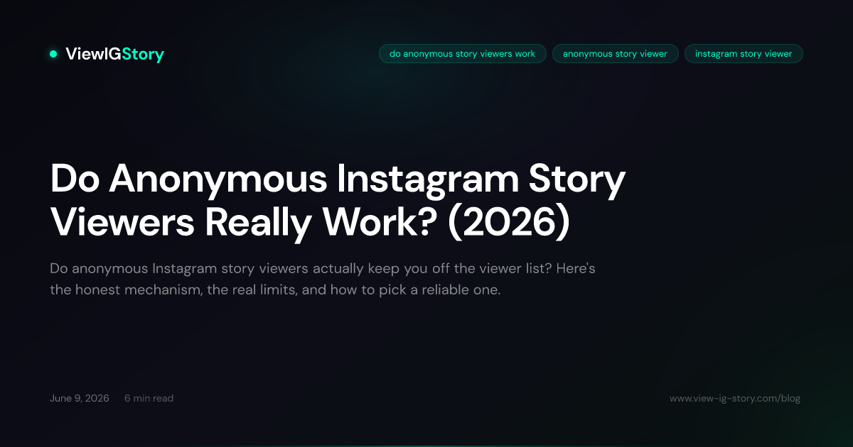 Do Anonymous Instagram Story Viewers Really Work? (2026)