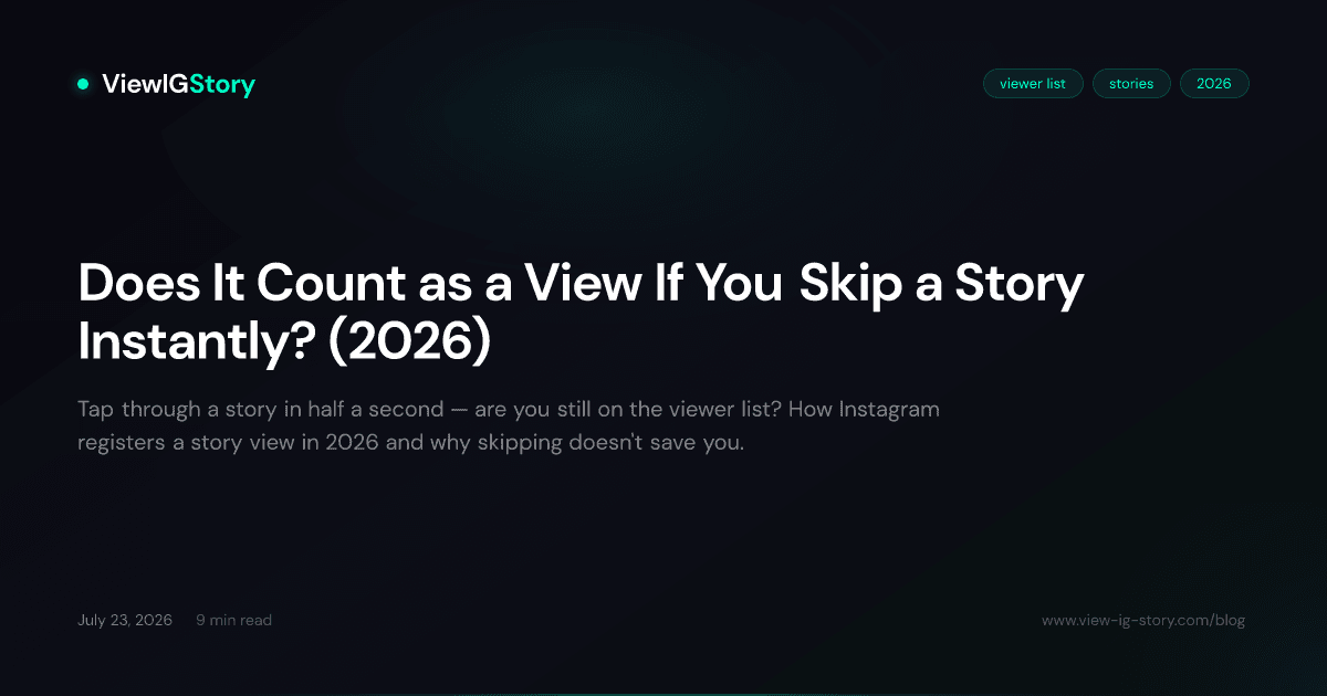 Does It Count as a View If You Skip a Story Instantly? (2026)