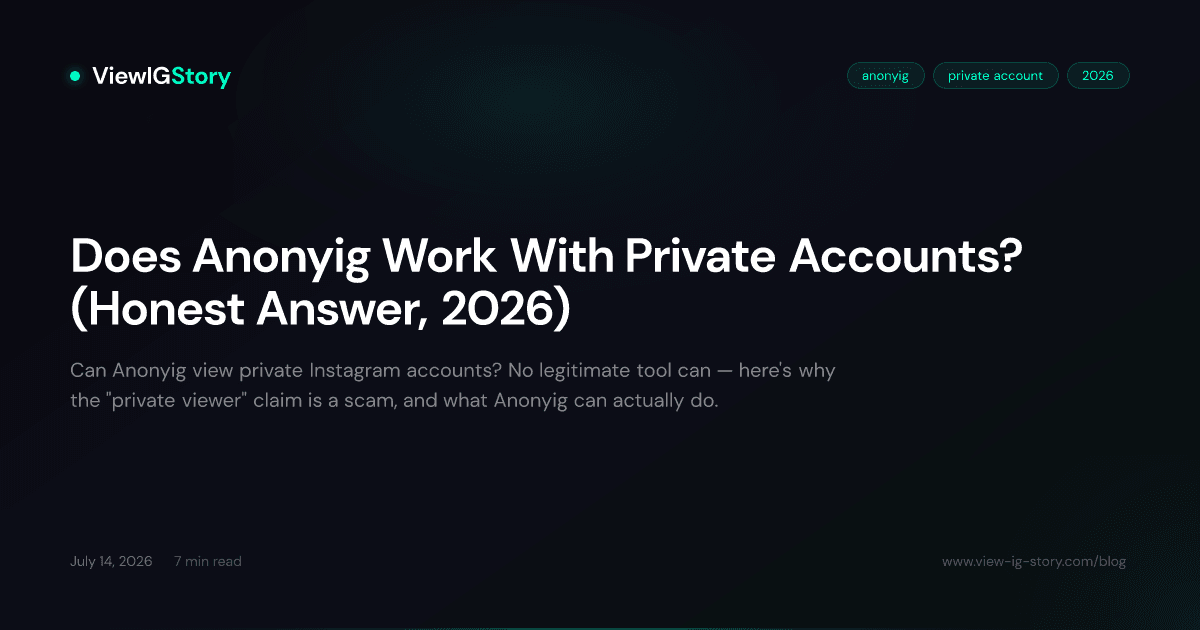 Does Anonyig Work With Private Accounts? (Honest Answer, 2026)