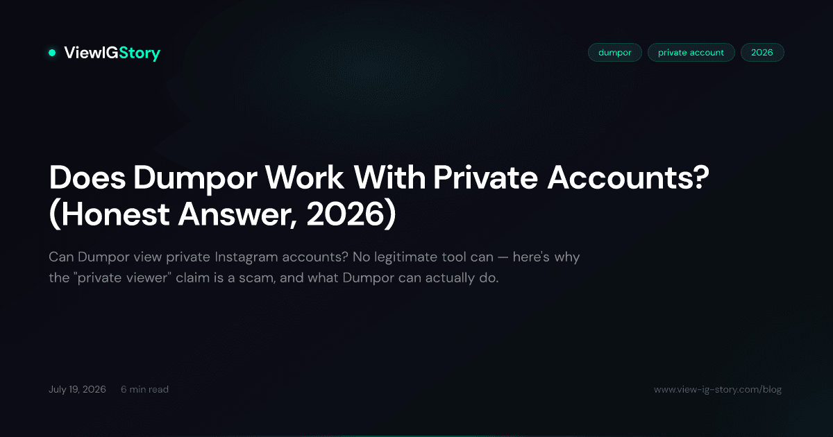 Does Dumpor Work With Private Accounts? (Honest Answer, 2026)