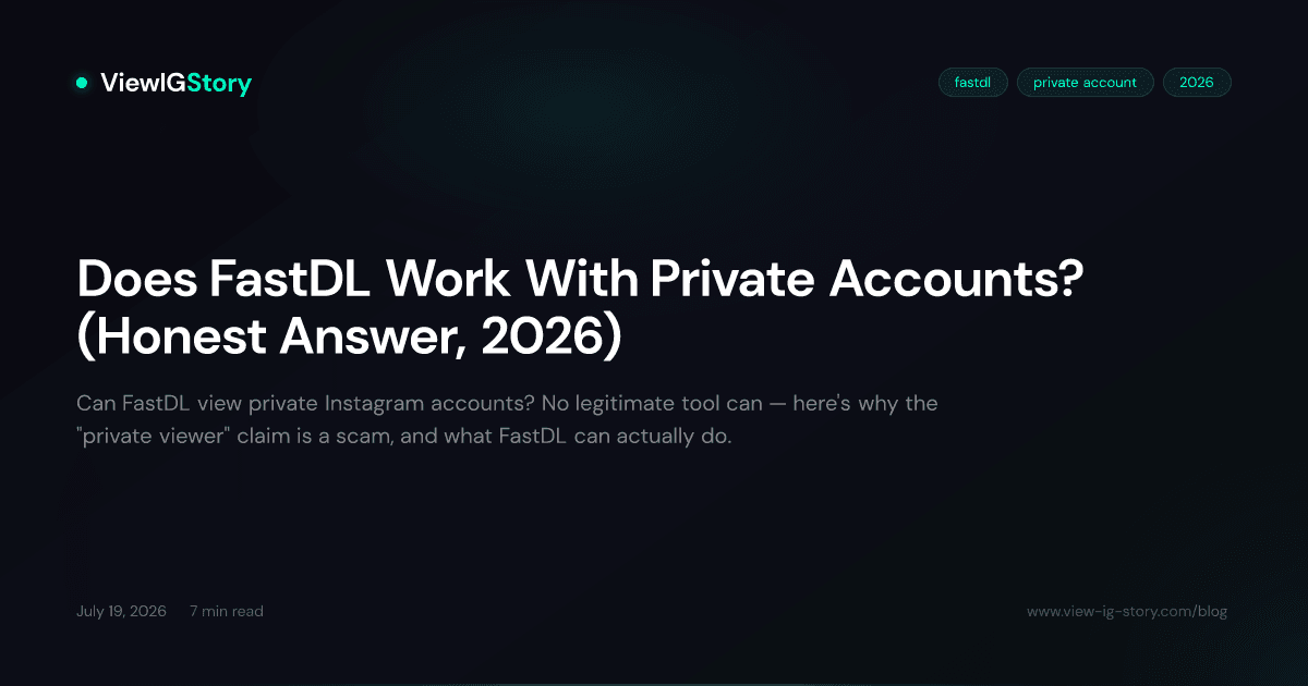 Does FastDL Work With Private Accounts? (Honest Answer, 2026)