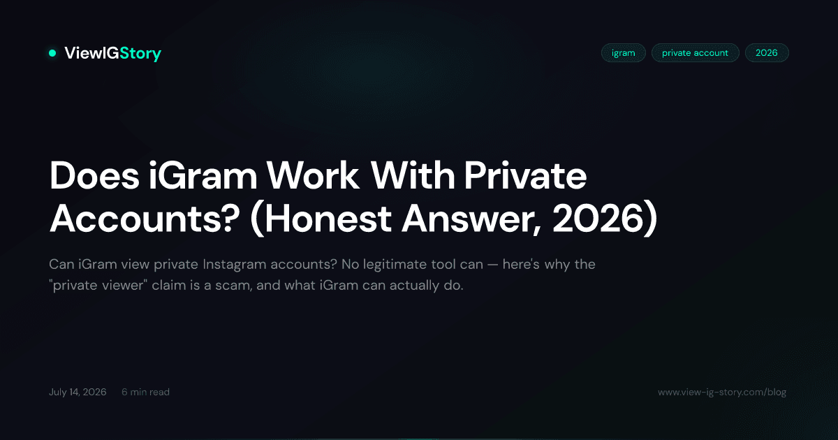 Does iGram Work With Private Accounts? (Honest Answer, 2026)