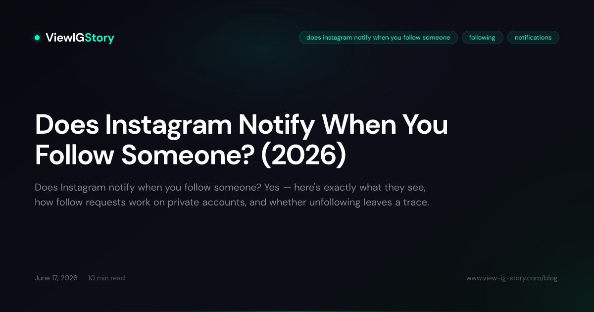 Does Instagram Notify When You Follow Someone? (2026)