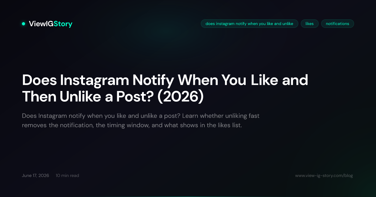 Does Instagram Notify When You Like and Then Unlike a Post? (2026)