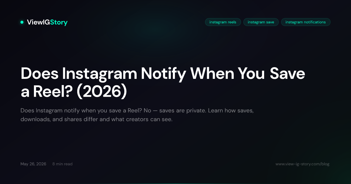 Does Instagram Notify When You Save a Reel? (2026)