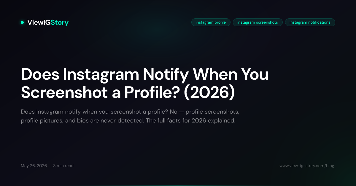 Does Instagram Notify When You Screenshot a Profile? (2026)