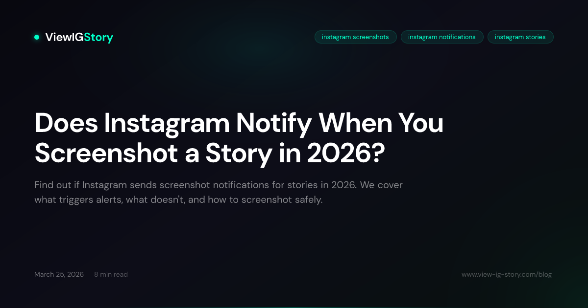 Does Instagram Notify When You Screenshot a Story in 2026?