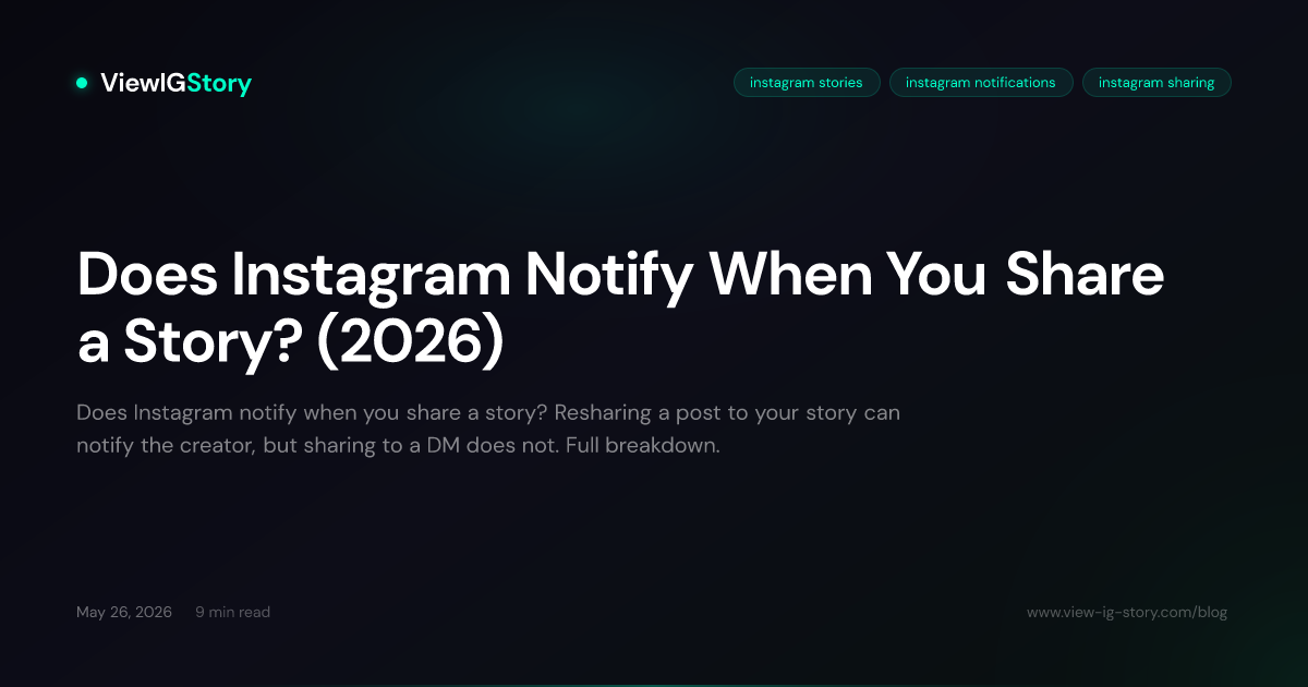 Does Instagram Notify When You Share a Story? (2026)