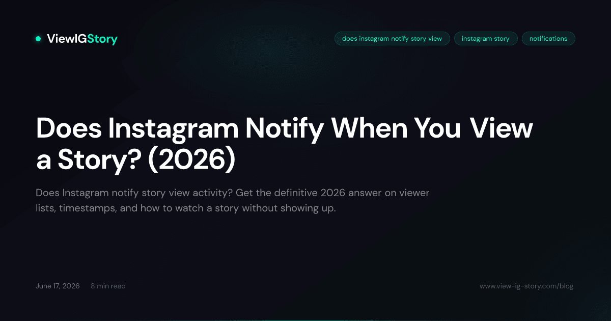 Does Instagram Notify When You View a Story? (2026)