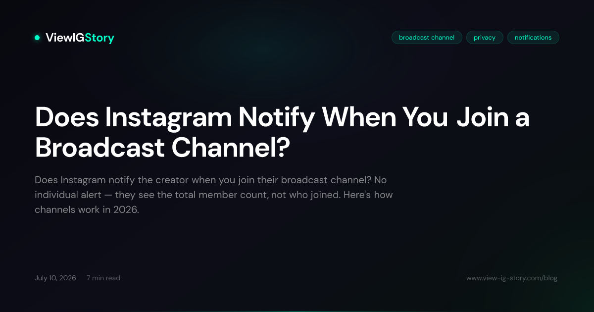Does Instagram Notify When You Join a Broadcast Channel?