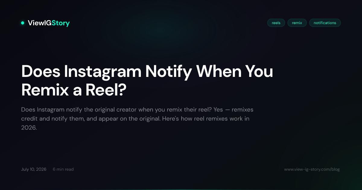 Does Instagram Notify When You Remix a Reel?