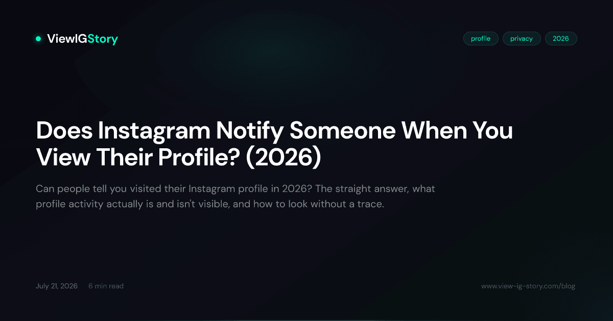 Does Instagram Notify Someone When You View Their Profile? (2026)