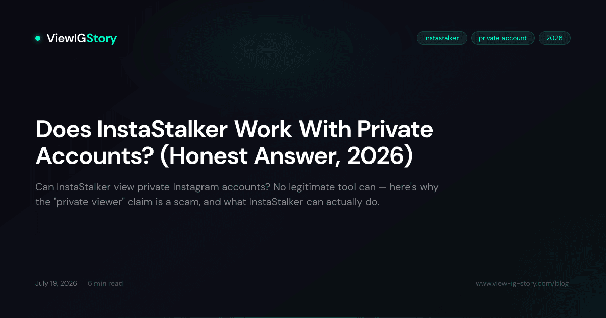 Does InstaStalker Work With Private Accounts? (Honest Answer, 2026)