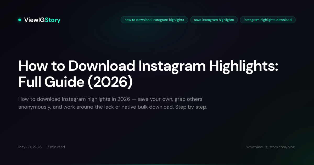 How to Download Instagram Highlights: Full Guide (2026)