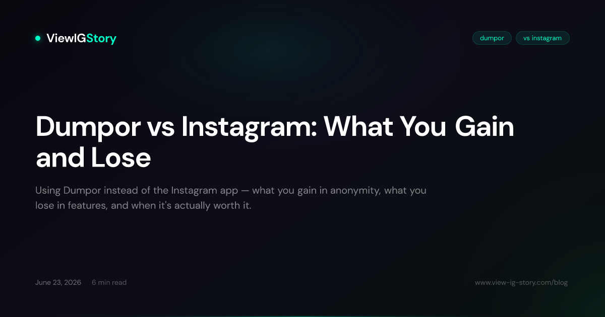 Dumpor vs Instagram: What You Gain and Lose