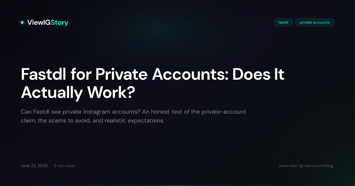 Fastdl for Private Accounts: Does It Actually Work?