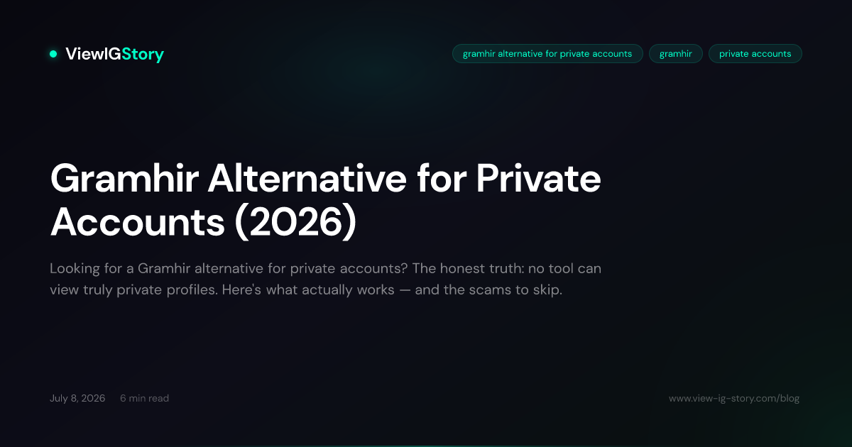 Gramhir Alternative for Private Accounts (2026)
