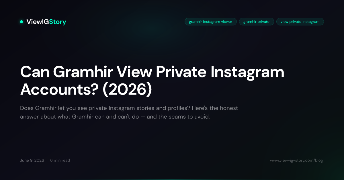 Can Gramhir View Private Instagram Accounts? (2026)