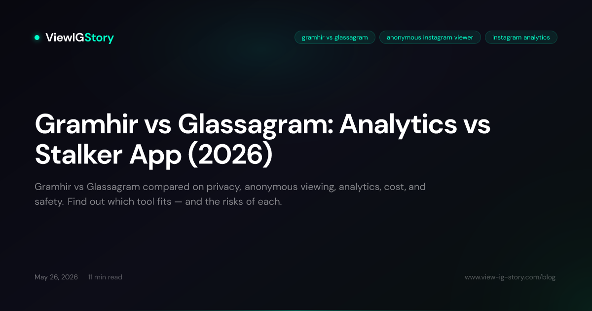 Gramhir vs Glassagram: Analytics vs Stalker App (2026)