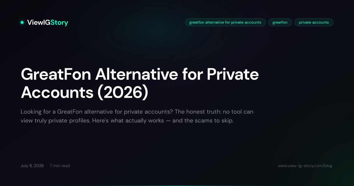 GreatFon Alternative for Private Accounts (2026)