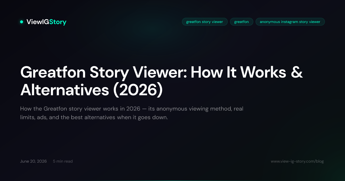 Greatfon Story Viewer: How It Works & Alternatives (2026)