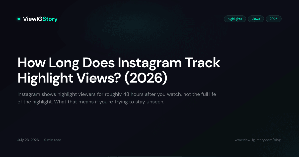 How Long Does Instagram Track Highlight Views? (2026)