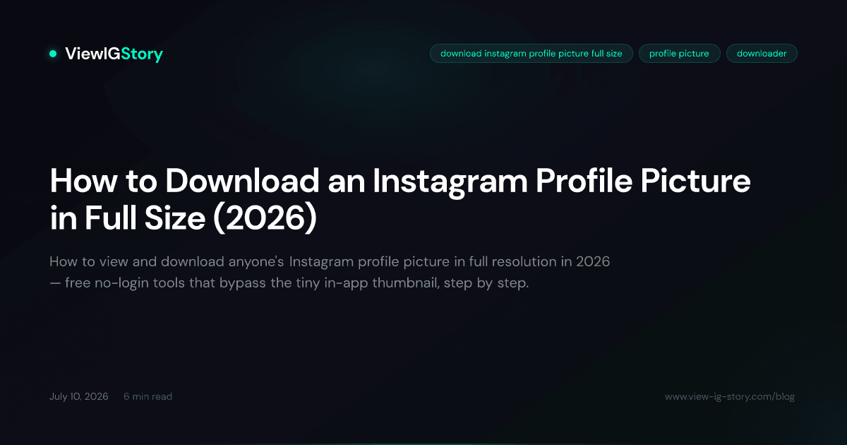 How to Download an Instagram Profile Picture in Full Size (2026)