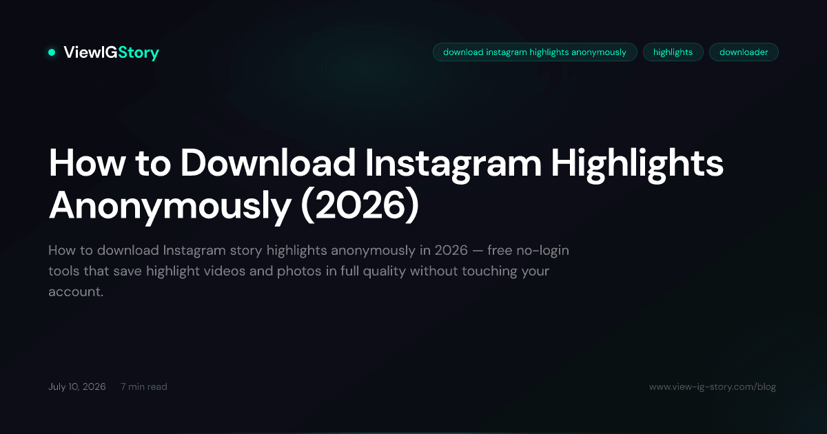 How to Download Instagram Highlights Anonymously (2026)