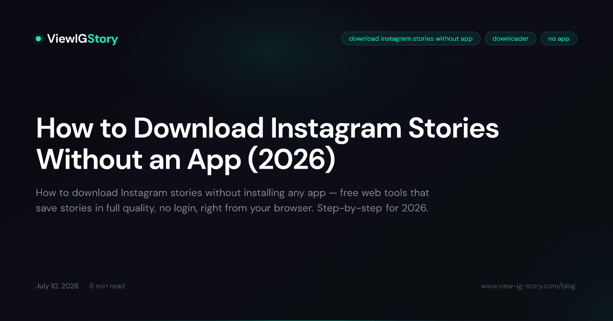 How to Download Instagram Stories Without an App (2026)