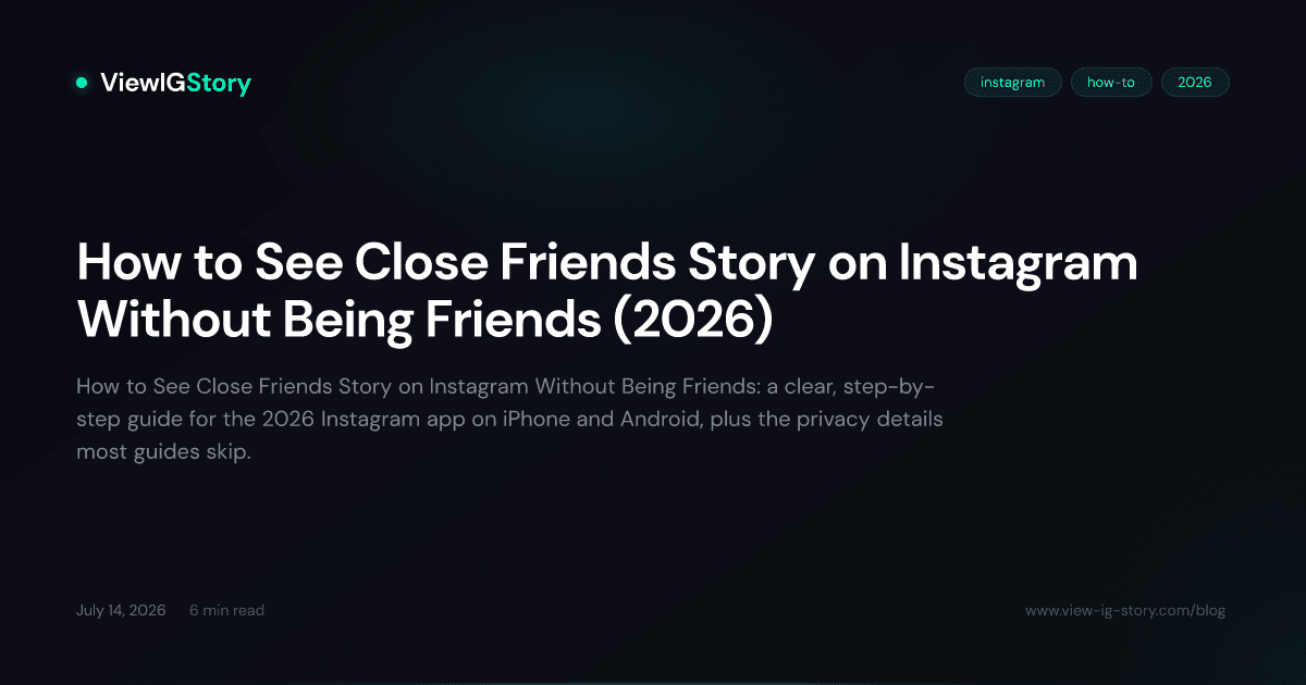 How to See Close Friends Story on Instagram Without Being Friends (2026)