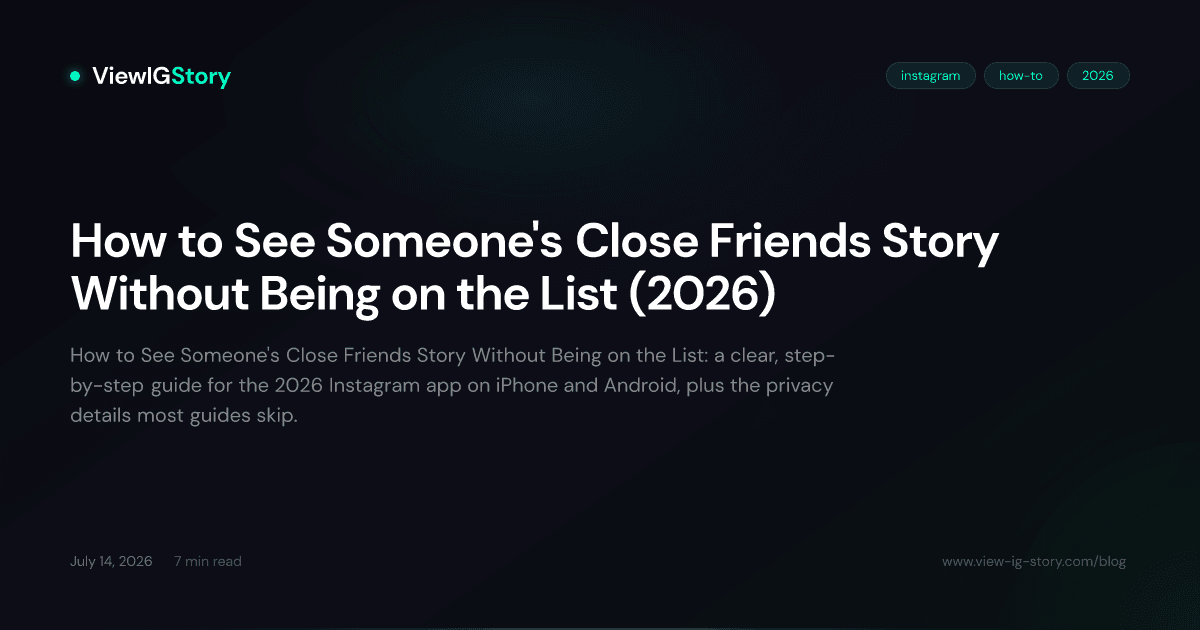 How to See Someone's Close Friends Story Without Being on the List (2026)