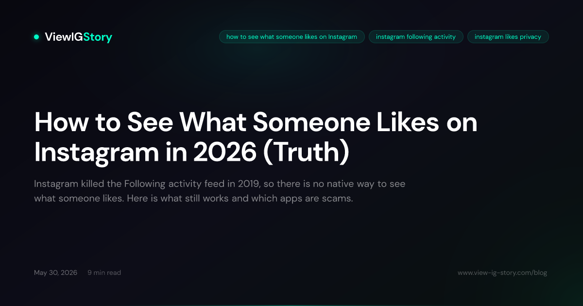 How to See What Someone Likes on Instagram in 2026 (Truth)