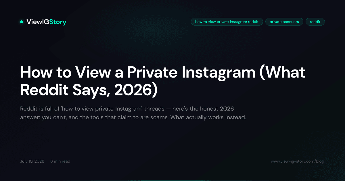 How to View a Private Instagram (What Reddit Says, 2026)