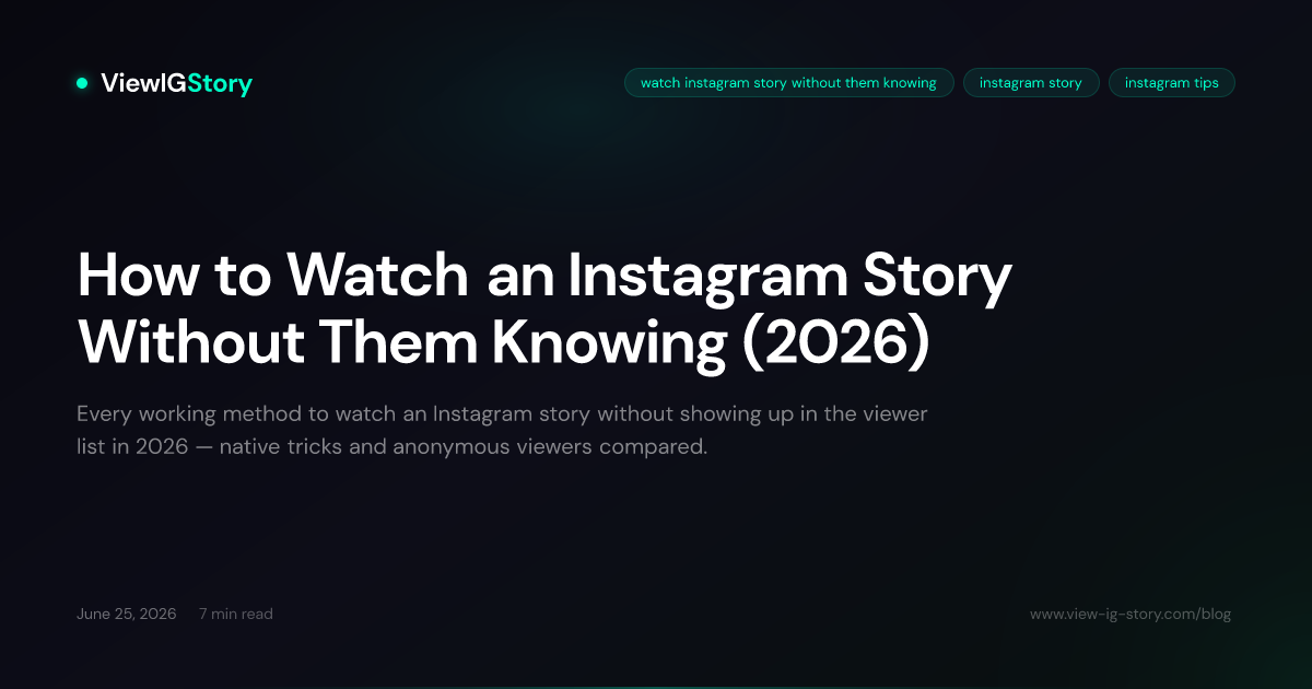 How to Watch an Instagram Story Without Them Knowing (2026)