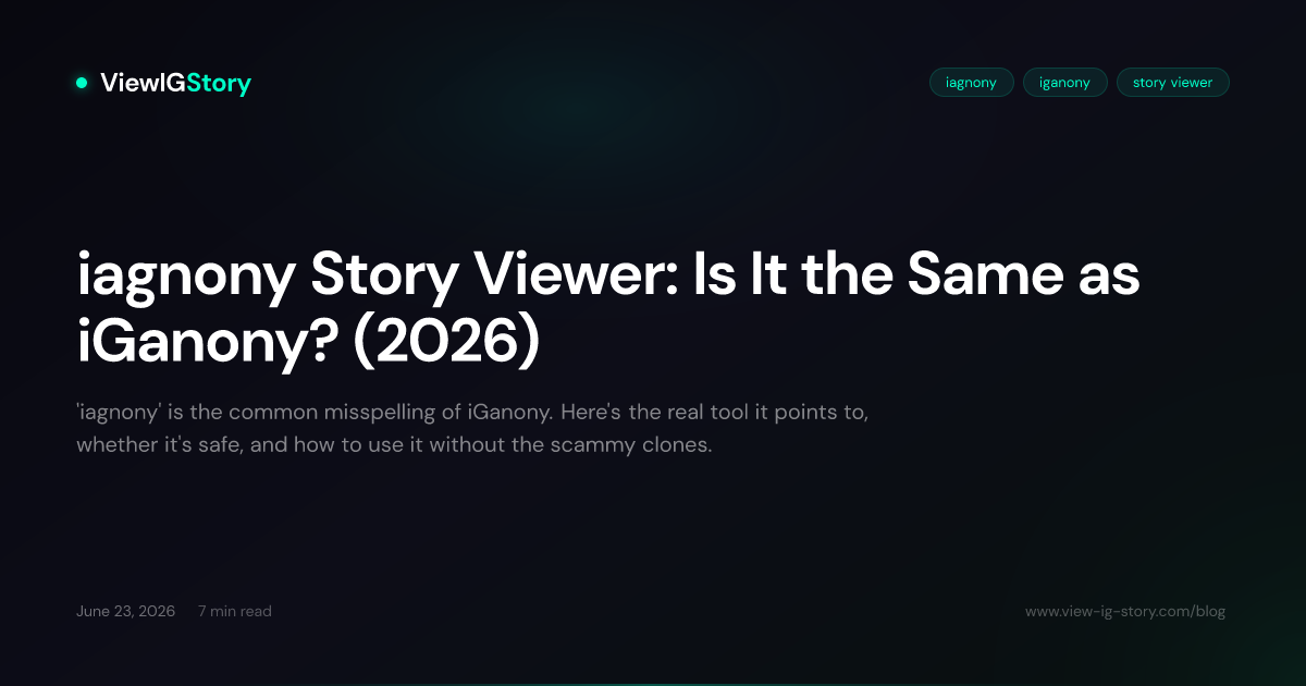 iagnony Story Viewer: Is It the Same as iGanony? (2026)