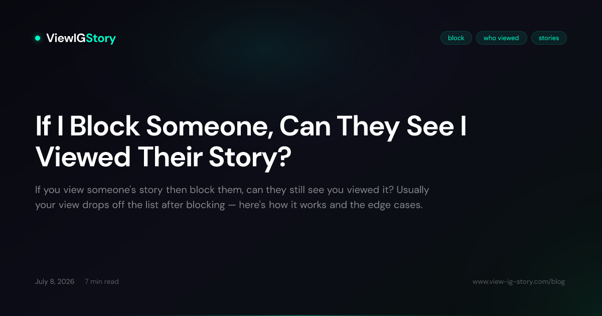 If I Block Someone, Can They See I Viewed Their Story?