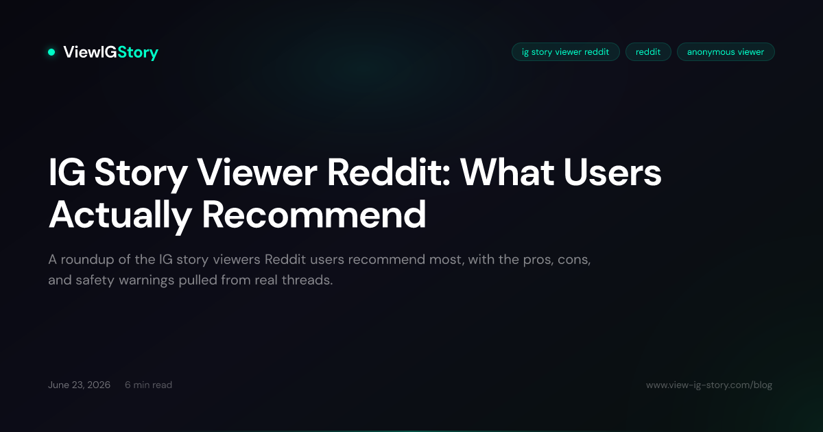 IG Story Viewer Reddit: What Users Actually Recommend