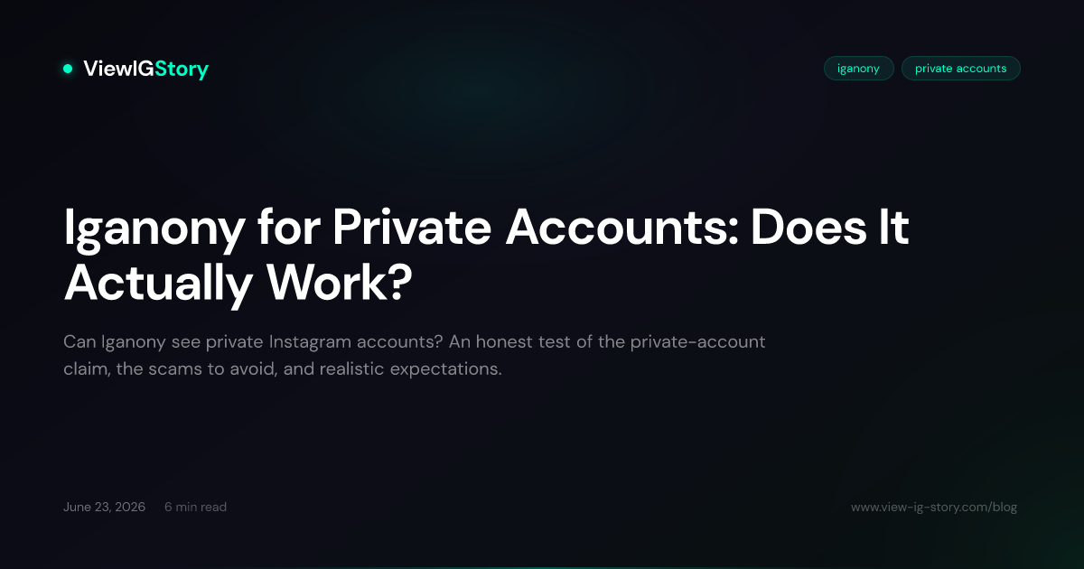Iganony for Private Accounts: Does It Actually Work?